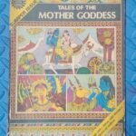 Tales of the Mother Goddess