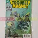 Trouble Magnet #2